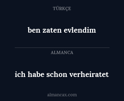 ich habe schon verheiratet - ben zaten evlendim