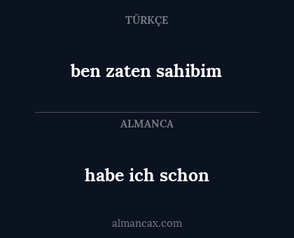 habe ich schon - ben zaten sahibim
