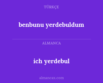 ich yerdebul - benbunu yerdebuldum