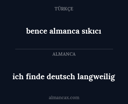 ich finde deutsch langweilig - bence almanca sıkıcı