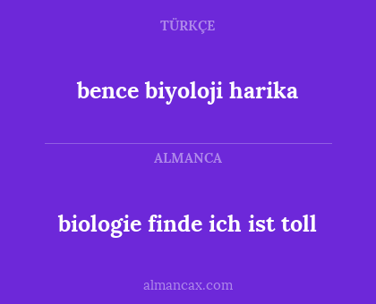bence biyoloji harika - biologie finde ich ist toll