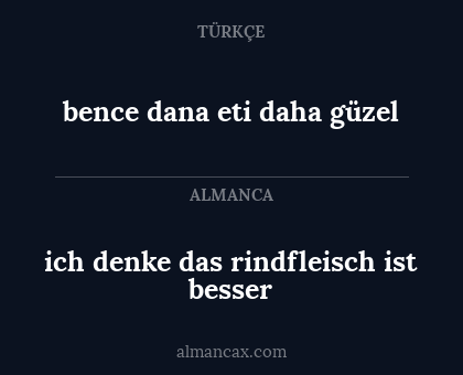 ich denke das rindfleisch ist besser - bence dana eti daha güzel