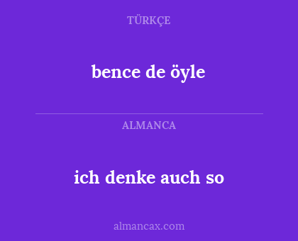 bence de öyle - ich denke auch so