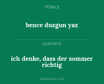 bence duzgun yaz - ich denke, dass der sommer richtig
