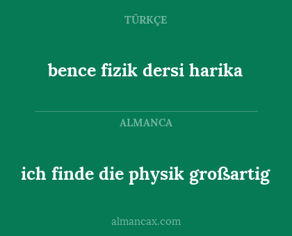 ich finde die physik großartig - bence fizik  dersi harika