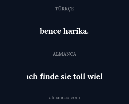 bence harika. - ıch finde sie toll wiel