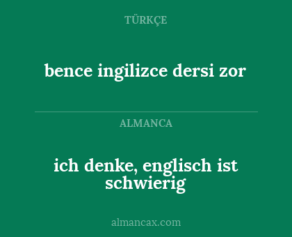 bence ingilizce dersi zor - ich denke, englisch ist schwierig