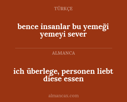 ich überlege, personen liebt diese essen - bence insanlar bu yemeği yemeyi sever