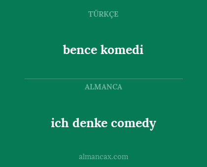 bence komedi - ich denke comedy