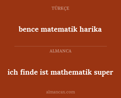 ich finde ist mathematik super - bence matematik harika