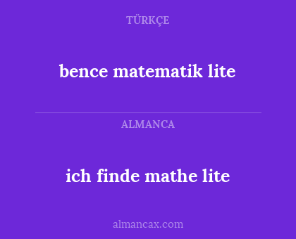 bence matematik lite - ich finde mathe lite