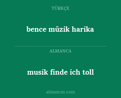 musik finde ich toll - bence müzik harika