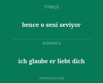 ich glaube er liebt dich - bence o seni seviyor