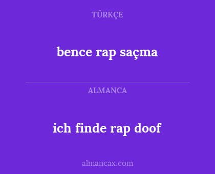 ich finde rap doof - bence rap saçma