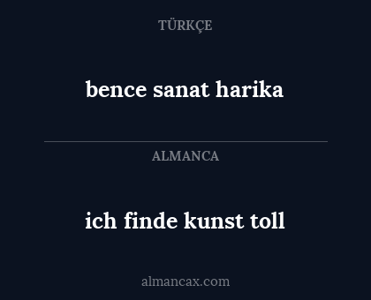 bence sanat harika - ich finde kunst toll
