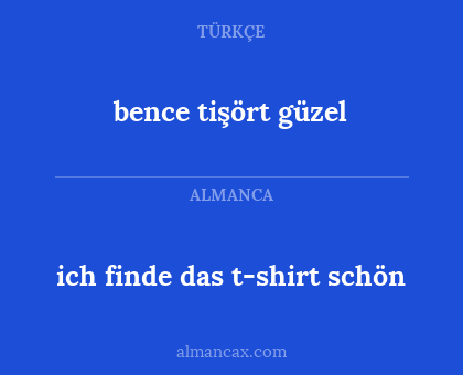 bence tişört güzel - ich finde das t-shirt schön
