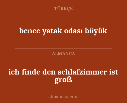 ich finde den schlafzimmer ist groß - bence yatak odası büyük