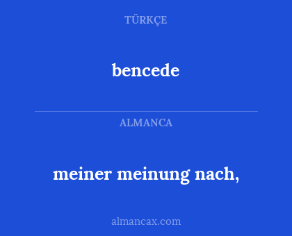 meiner meinung nach, - bencede