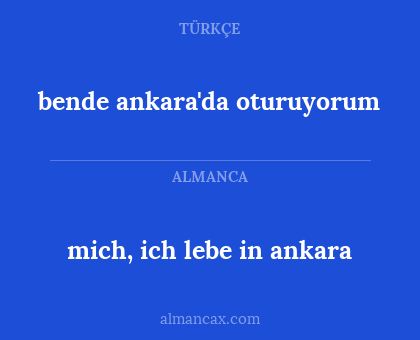 mich, ich lebe in ankara - bende ankara'da oturuyorum