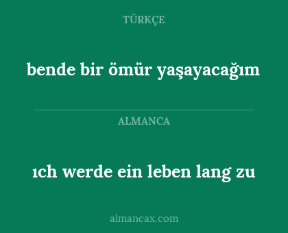ıch werde ein leben lang zu - bende bir ömür yaşayacağım