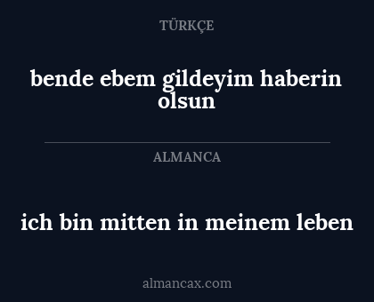 ich bin mitten in meinem leben - bende ebem gildeyim haberin olsun