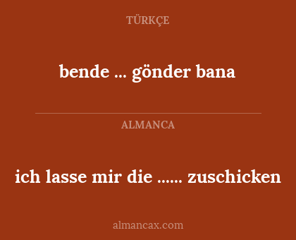 bende ... gönder bana - ich lasse mir die ...... zuschicken