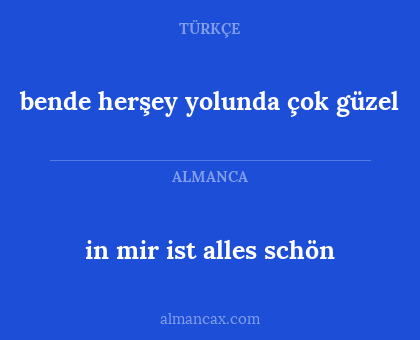 bende herşey yolunda çok güzel - in mir ist alles schön