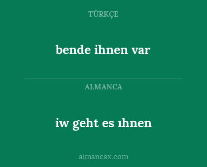 bende ihnen var - iw geht es ıhnen