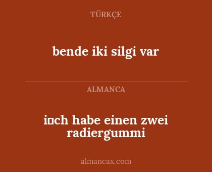 i̇ch habe einen zwei radiergummi - bende iki silgi var
