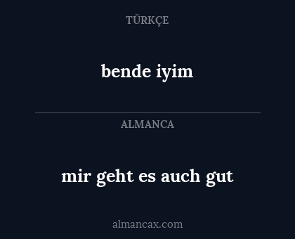 bende iyim - mir geht es auch gut