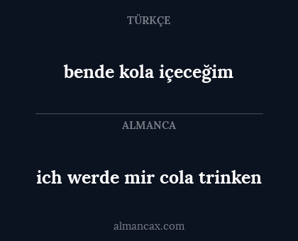 bende kola içeceğim - ich werde mir cola trinken
