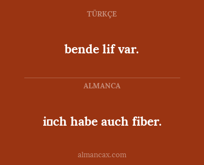 bende lif var. - i̇ch habe auch fiber.