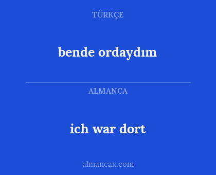 ich war dort - bende ordaydım