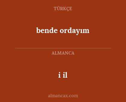 bende ordayım - i il