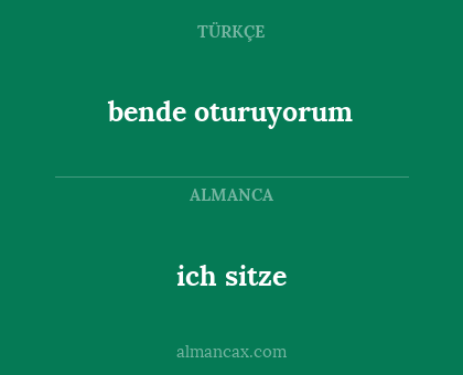 ich sitze - bende oturuyorum