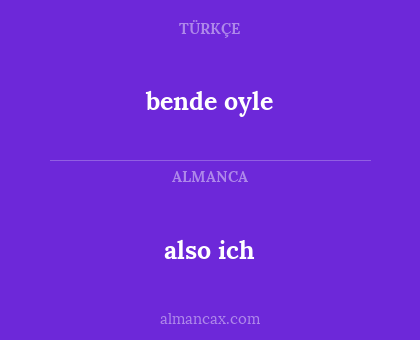 also ich - bende oyle