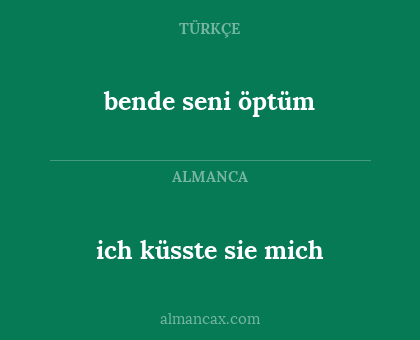 bende seni öptüm - ich küsste sie mich
