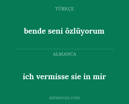 bende seni özlüyorum - ich vermisse sie in mir