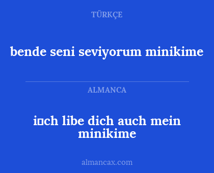bende seni seviyorum minikime - i̇ch libe dich auch mein minikime