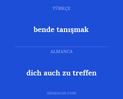 bende tanışmak - dich auch zu treffen