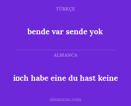 bende var sende yok - i̇ch habe eine du hast keine