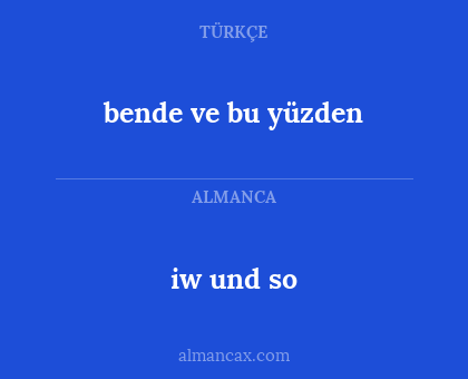 iw und so - bende ve bu yüzden