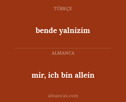 bende yalnizim - mir, ich bin allein