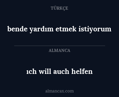 ıch will auch helfen - bende yardım etmek istiyorum