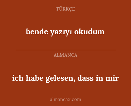 bende yazıyı okudum - ich habe gelesen, dass in mir