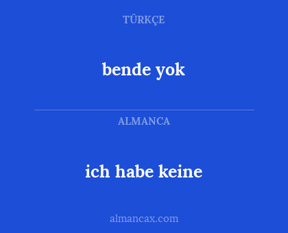 bende yok - ich habe keine