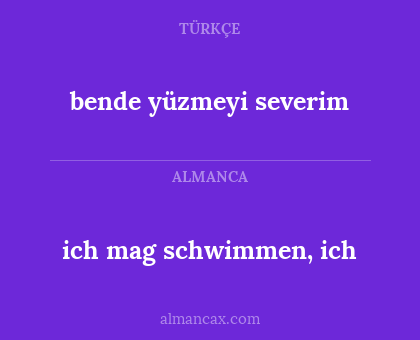 bende yüzmeyi severim - ich mag schwimmen, ich