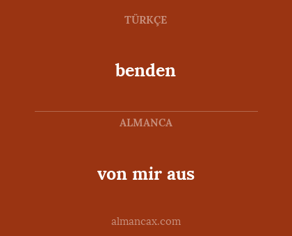 benden - von mir aus
