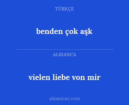 benden çok aşk - vielen liebe von mir