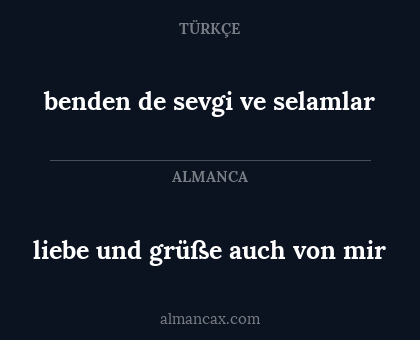 benden de sevgi ve selamlar - liebe und grüße auch von mir